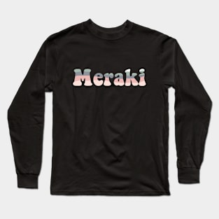 Meraki Long Sleeve T-Shirt